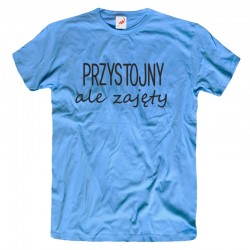Koszulka / t-shirt męski z nadrukiem: Przystojny, ale zajęty