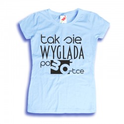Śmieszne koszulki Tak się wygląda po 30-tce