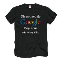 Śmieszne koszulki męskie Nie potrzebuję Google Moja żona wie wszystko