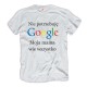 Śmieszne koszulki męskie Nie potrzebuję Google Moja mama wie wszystko