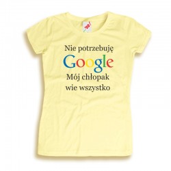 Koszulka damska Nie potrzebuję Google mój chłopak wie wszystko