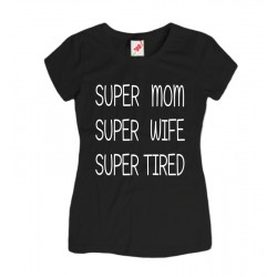 Koszulka Super mom super wife super tired