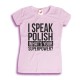 Koszulka damska I speak polish What's your superpower?