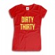 Koszulka damska urodzinowa Dirty Thirty