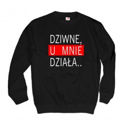 Bluza Dziwne, U mnie działa