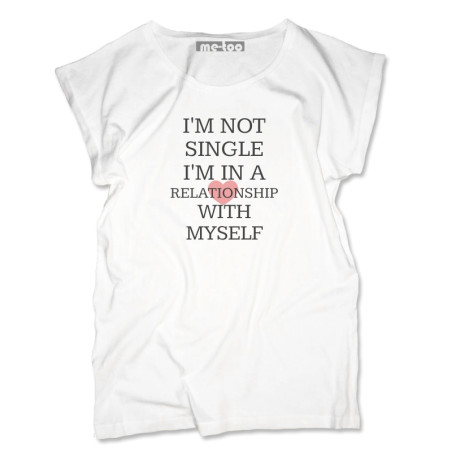 Koszulka damska I'm not single, I'm in a relationship with myself