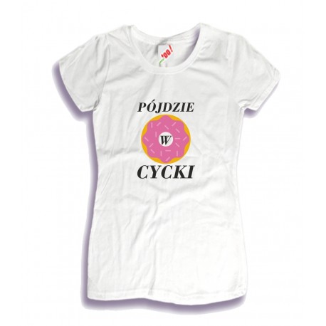 Koszulka damska Pączek - Pójdzie w Cycki