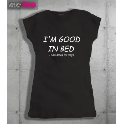 Śmieszne koszulki Im Good in Bed