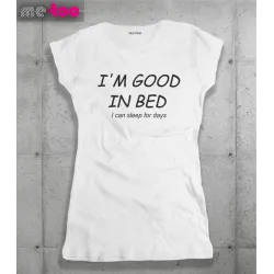 Śmieszne koszulki Im Good in Bed