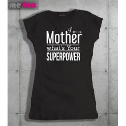 Koszulka dla Mamy I'm a Mother, what's Your superpower?