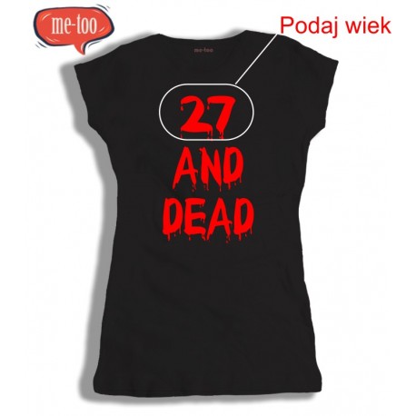 Koszulka damska Ilość lat and dead