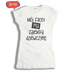 T-shirt damski z nadrukiem Mój facet ma zajebistą dziewczynę