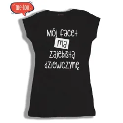T-shirt damski z nadrukiem Mój facet ma zajebistą dziewczynę