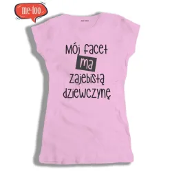 T-shirt damski z nadrukiem Mój facet ma zajebistą dziewczynę