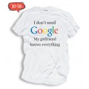 Śmieszne koszulki męskie I don't need Google my girlfriend knows everything 