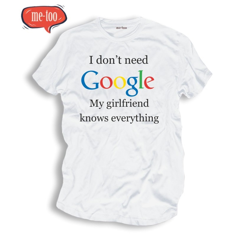 Śmieszne koszulki męskie I don't need Google my girlfriend knows