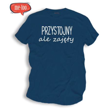 Koszulka / t-shirt męski z nadrukiem: Przystojny, ale zajęty