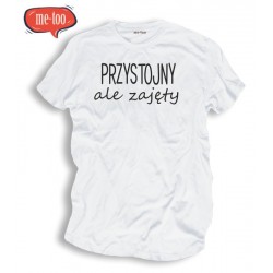 Koszulka / t-shirt męski z nadrukiem: Przystojny, ale zajęty