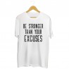 Koszulka unisex z nadrukiem Be stronger than your excuses