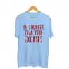 Koszulka unisex z nadrukiem Be stronger than your excuses