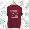 Koszulka unisex z nadrukiem Be stronger than your excuses