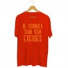 Koszulka unisex z nadrukiem Be stronger than your excuses