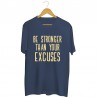Koszulka unisex z nadrukiem Be stronger than your excuses
