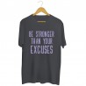 Koszulka unisex z nadrukiem Be stronger than your excuses