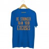 Koszulka unisex z nadrukiem Be stronger than your excuses