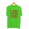 Koszulka unisex z nadrukiem Be stronger than your excuses