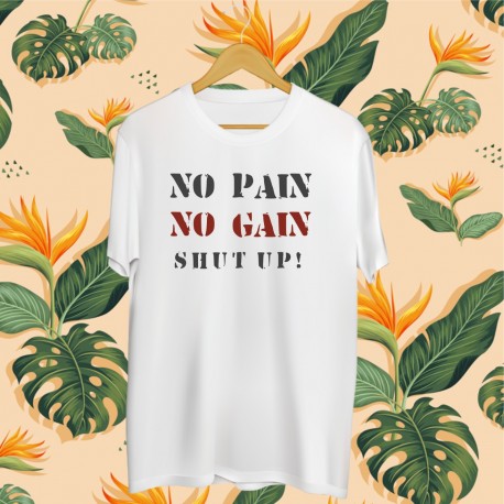 Koszulka unisex z nadrukiem No pain No gain Shut up